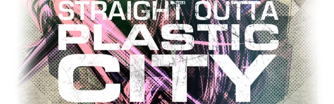 B-Straight Out Plastic City