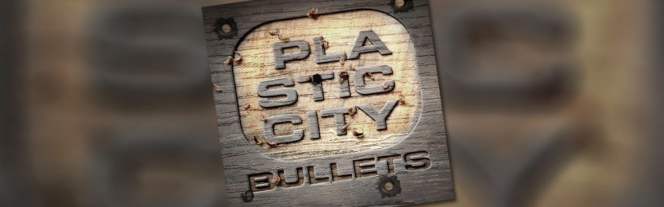 B Plastic City Bullets