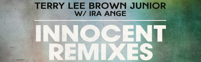 B Terry Lee Brown Junior – Innocent Remixes
