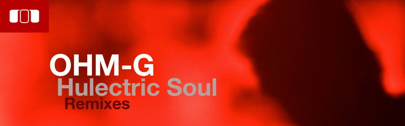 B Ohm-G – Hulectric Soul Remixes