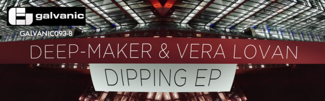 Deep-Maker & Vera Lovan – Dipping EP – Banner