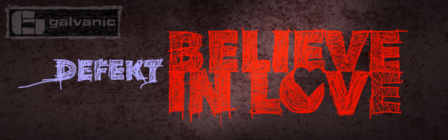 Defekt – Believe in Love – Banner