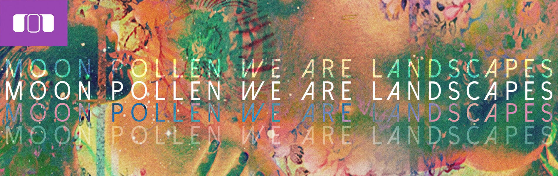 B Moon Pollen – We Are Landscapes