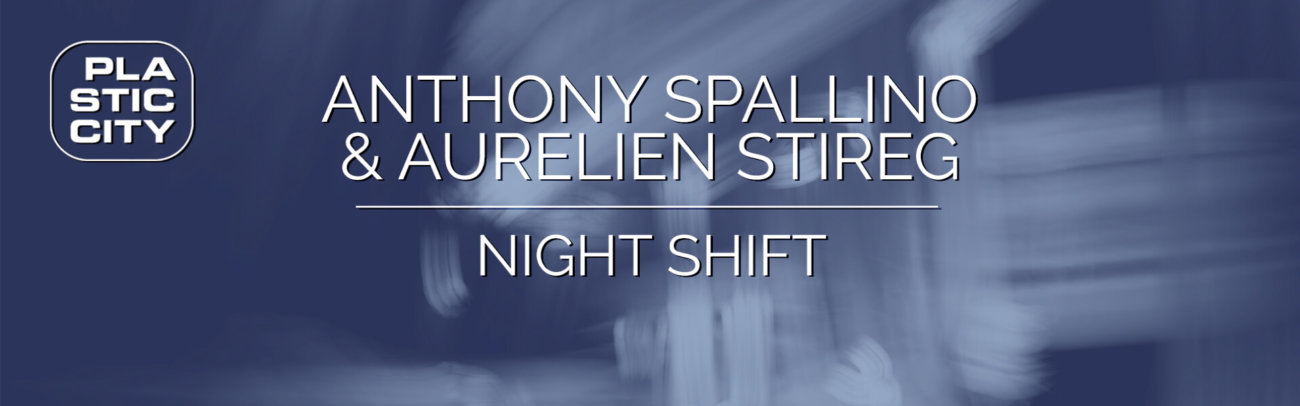 plac1013 Anthony Spallino & Aurelien Stireg – Night Shift