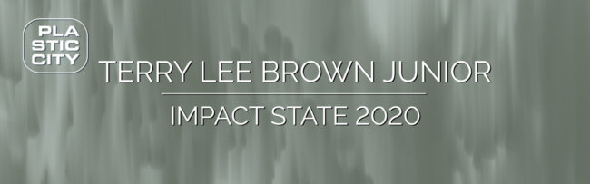 plac1015 Terry Lee Brown Junior – Impact State 2020_1900x600px_300dpi