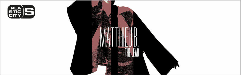 B Matthieu B. – The Lead