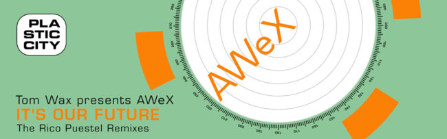 B Tom Wax pr. AWeX – It’s Our Future – The Rico Puestel Remixes