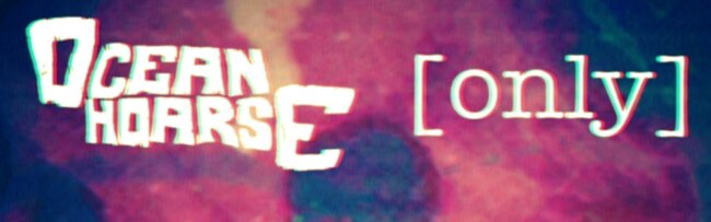 B Oceanhoarse – Only