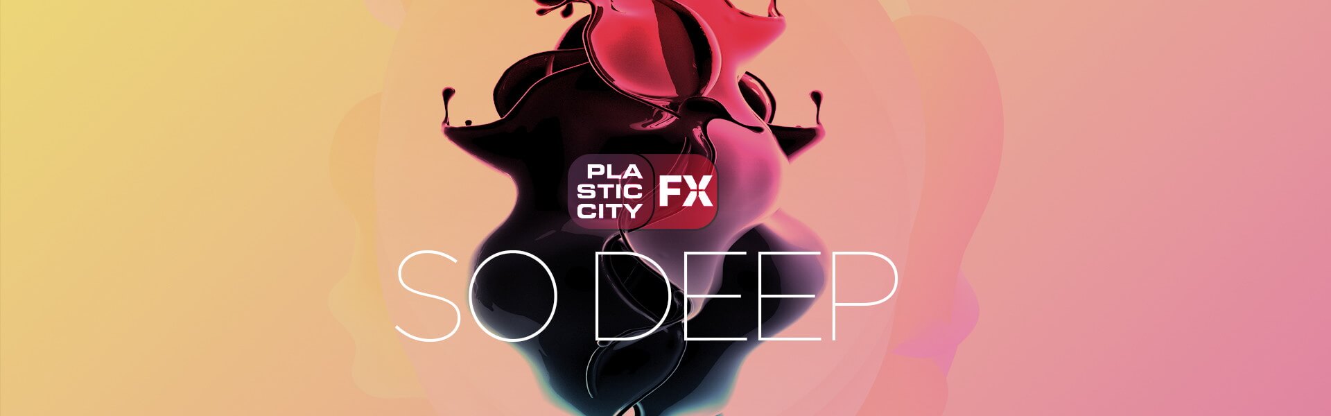 B Plastic City FX – so deep