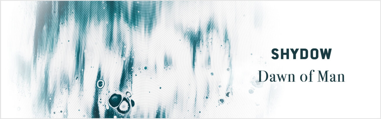 B Shydow – Dawn Of Man