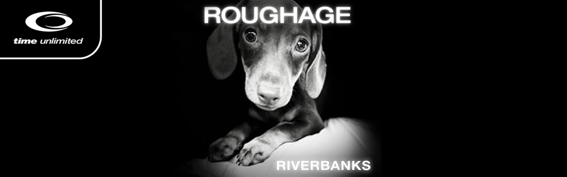 B Roughage Riverbanks