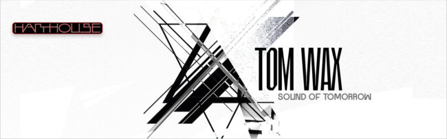 B Tom Wax – Sound of Tomorrow