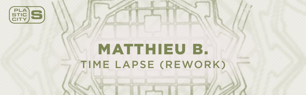 B Matthieu B. – Time Lapse (Rework)