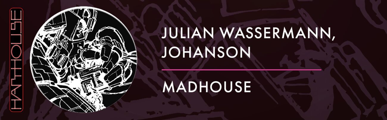 B Julian Wassermann, Johanson – Madhouse