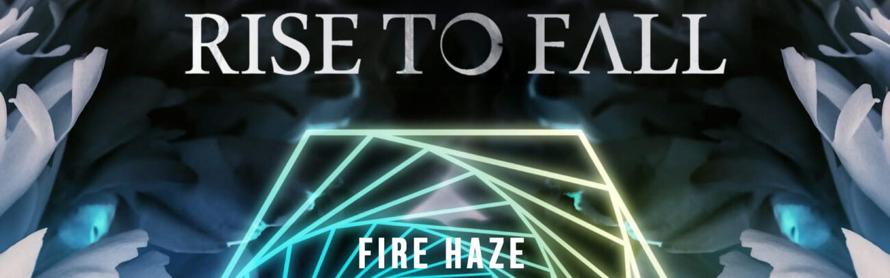 Rise to Fall – Fire Haze