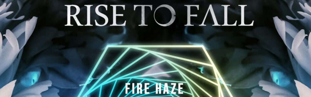 Rise to Fall – Fire Haze