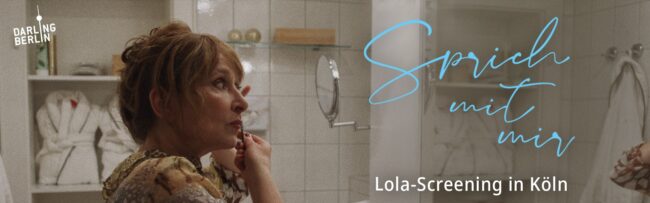 B Sprich mit mir Lola-Screening in Köln 1920×600