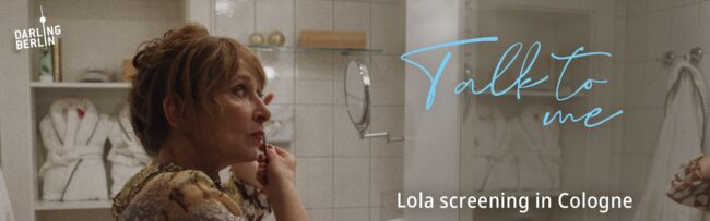 Talk to me Lola Screening in Cologne 1920×600
