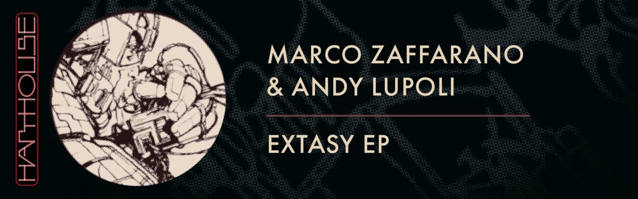 B Marco Zaffarano & Andy Lupoli – Extasy EP
