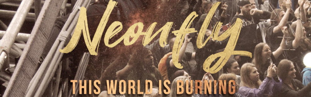 C Neonfly – The World ls Burning