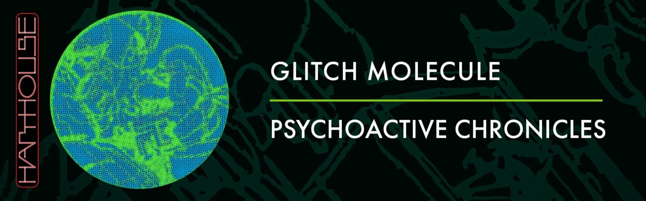 B Glitch Molecule – Psychoactive Chronicles