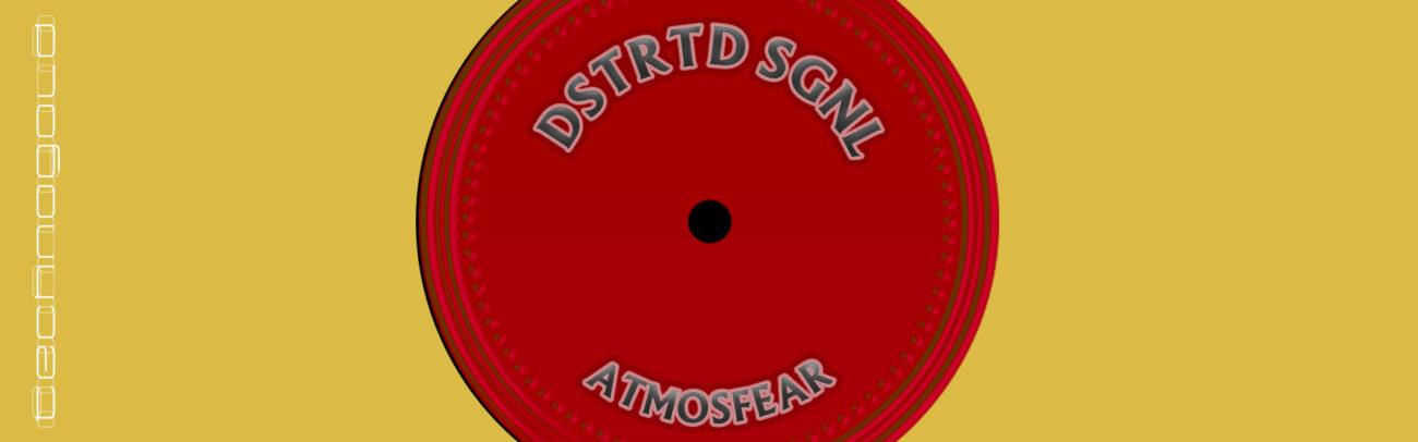 B DSTRTD SGNL – ATMOSFEAR
