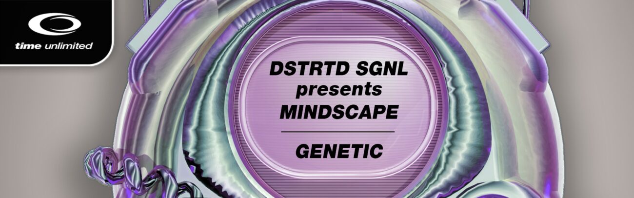 B DSTRTD SGNL presents Mindscape – Genetic