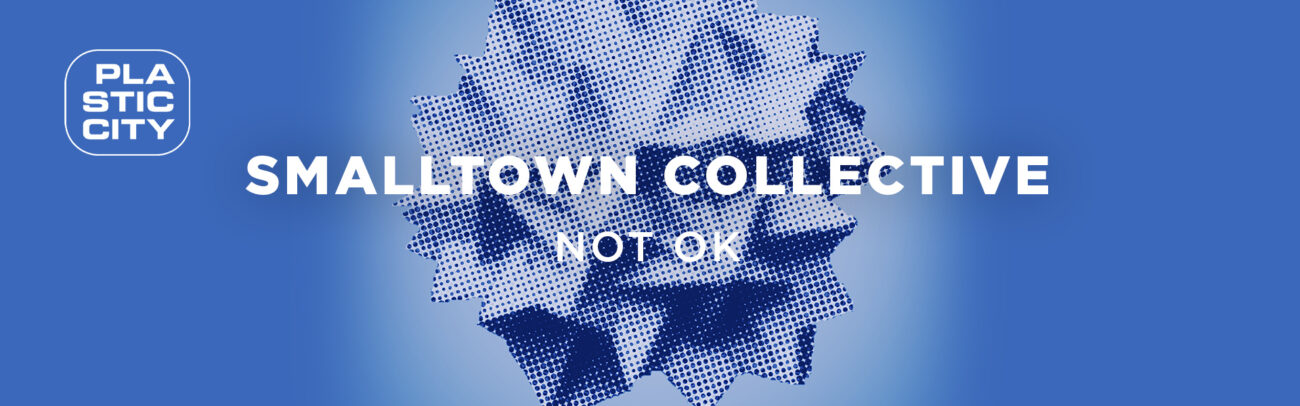 B Smalltown Collective – Not ok