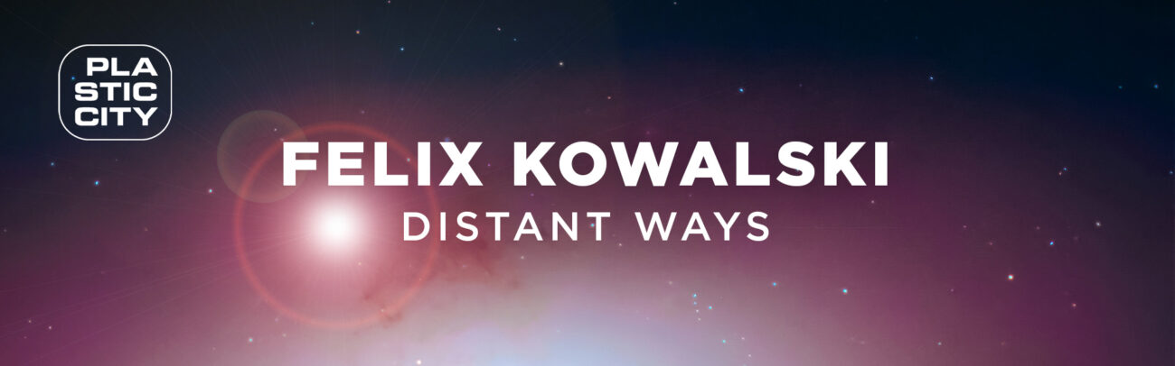 B Felix Kowalski – Distant Ways