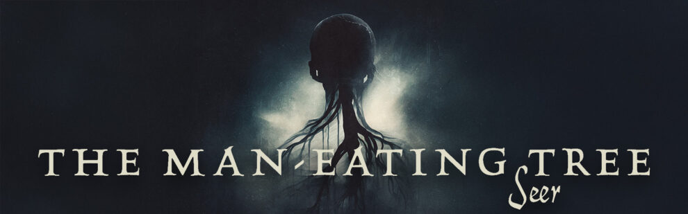 B The Man-Eating Tree – Seer