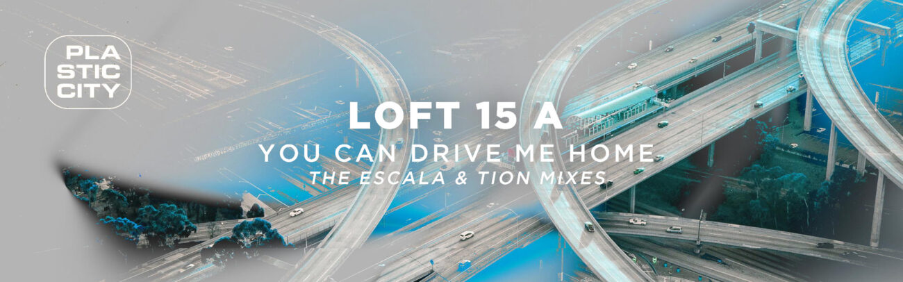 B Loft 15 A – You Can Drive Me Home_MIXES1