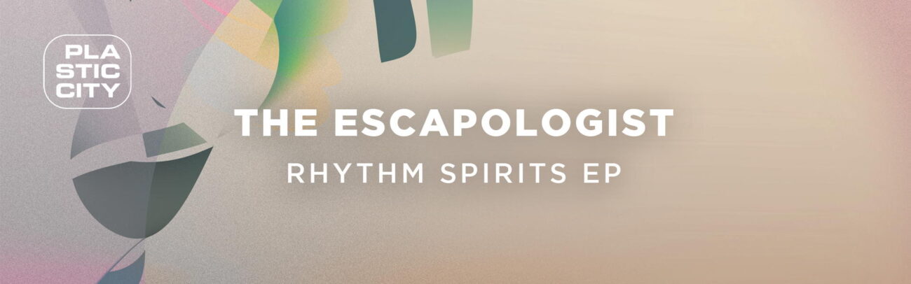 B The Escapologist – Rhythm Spirits EP