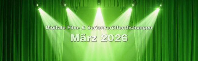 Digitaler Filmbertrieb März 2026