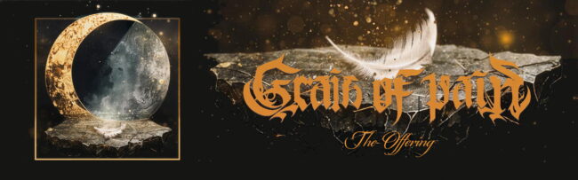 B Grain of Pain – The Offering