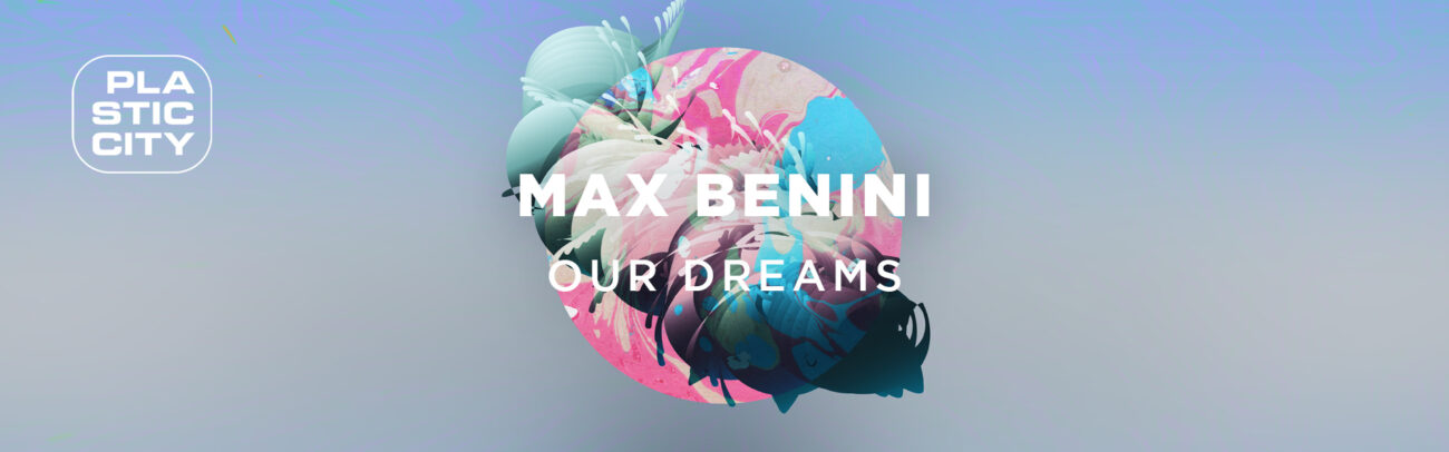 B Max Benini – Our Dreams