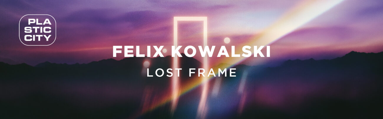 B Felix Kowalski – Lost Frame