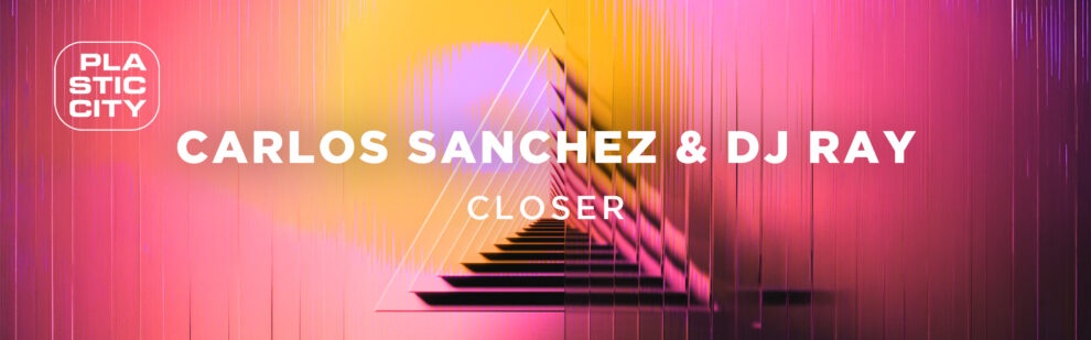 B Carlos Sanchez & DJ Ray – Closer